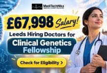 £67,998 Salary! NHS Leeds Hiring Doctors for Clinical Genetics Fellowship Abroad Clinical Genetics Fellowship at NHS Leeds. Medical Professionals can apply for the Fellowship at NHS Trust.