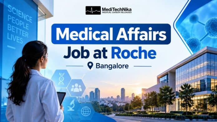 Medical Affairs Job at Roche Careers. Medical Professionals can apply for the Scientific Affairs Job in Bangalore.